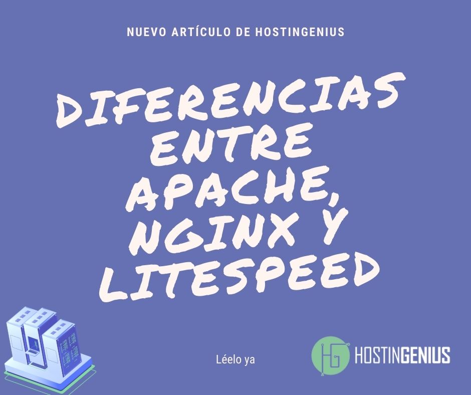 Diferencias Entre Apache Nginx Y Litespeed Hostingenius