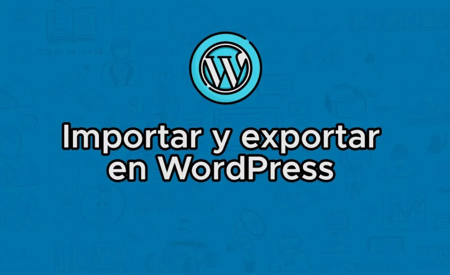 Los mejores plugins de importacion y exportacion de datos en WordPress